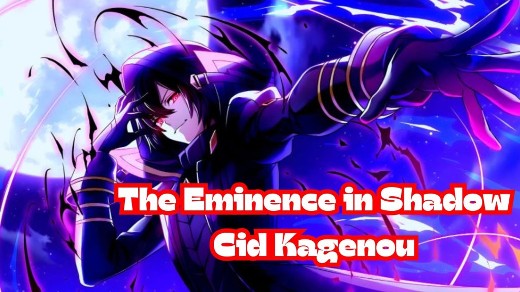 The-Eminence-in-Shadow-Cid-Kagenou or Shadow